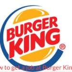 How to get a job at Burger King