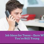 Job Ideas for Teens – Earn While You're Still Young