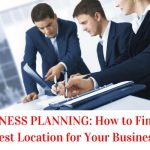 alt="BUSINESS PLANNING: How to Find the Best Location for Your Business"