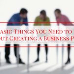 The Basic Things You Need to know About Creating a Business Plan