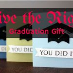 Give the Right Graduation Gift