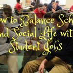 How to Balance School and Social Life with Student Jobs