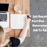 Job Search Guide Part One - How To Determine Which Job To Apply For