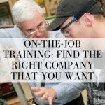 On-the-Job Training: Find the Right Company That You Want