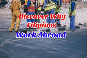 Discover Why Filipinos Work Abroad - Hired Philippines